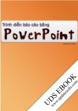 Trình diễn báo cáo bằng Power Point - Trần Thanh Phong