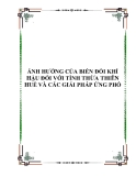 ẢNH HƯỞNG CỦA BIẾN ĐỔI KHÍ HẬU ĐỐI VỚI TỈNH THỪA THIÊN  HUẾ VÀ CÁC GIẢI PHÁP ỨNG PHÓ