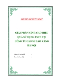 Đề tài luận văn tốt nghiệp "Giải pháp nâng cao hiệu quả sử dụng TSCĐ tại Công ty Cao su Sao Vàng Hà Nội"