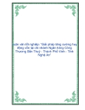 Luận văn tốt nghiệp: “Giải pháp tăng cường huy động vốn tại chi nhánh Ngân hàng Công Thương Bến Thuỷ - Thành Phố Vinh - Tỉnh Nghệ An”