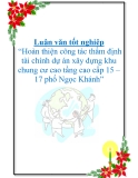 Luận văn tốt nghiệp “Hoàn thiện công tác thẩm định tài chính dự án xây dựng khu chung cư cao tầng cao cấp 15 – 17 phố Ngọc Khánh”