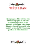 Tiểu luận Triết học: Vận dụng quan điểm triết học Mác xit về qui luật quan hệ sản xuất phải phù hợp với trình độ lực lượng sản xuất để phát triển những thành tựu, hạn chế trong phát triển kinh tế xã hội của Việt Nam trong giai đoạn từ đổi mới đến nay