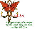 Đề án “Hiệu quả sử dụng vốn cố định tại nhà khách Tổng liên đoàn lao động Việt Nam”