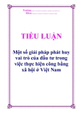 Đề án "Một số giải pháp phát huy vai trò của đầu tư trong việc thực hiện công bằng xã hội ở VN"