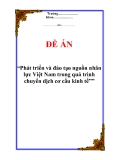 Đề án “Phát triển và đào tạo nguồn nhân lực Việt Nam trong quá trình chuyển dịch cơ cấu kinh tế”