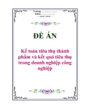 Đề án "Kế toán tiêu thụ thành phẩm và kết quả tiêu thụ trong doanh nghiệp công nghiệp"