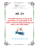 Đề án “Sản phẩm dệt may xét từ góc độ marketing và các giải pháp về sản phẩm trong hoạt động marketing của công ty may Chiến Thắng”