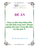 Đề án “Nâng cao khả năng thắng thầu của nhà thầu trong nước (Doanh nghiệp nhà nước) trong đấu thầu xây lắp quốc tế”