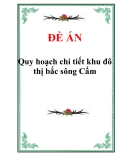 Đề án “Quy hoạch chi tiết khu đô thị bắc sông Cấm”