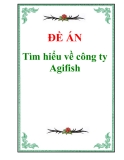 Đề án "Tìm hiểu về công ty Agifish"