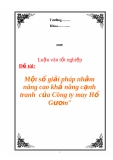 Luận văn tốt nghiệp “Một số giải pháp nhằm nâng cao khả năng cạnh tranh của Công ty may Hồ Gươm”