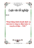 Luận văn tốt nghiệp “Hoạt động kinh doanh dịch vụ internet ở công ty điện toán và truyền số liệu – VDC”