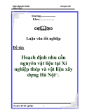 Luận văn tốt nghiệp “Hoạch định nhu cầu nguyên vật liệu tại Xí nghiệp thép và vật liệu xây dựng Hà Nội"