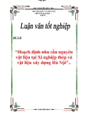 Luận văn tốt nghiệp về “Hoạch định nhu cầu nguyên vật liệu tại Xí nghiệp thép và vật liệu xây dựng Hà Nội'