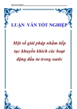 Luận văn tốt nghiệp "Một số giải pháp nhằm tiếp tục khuyến khích các hoạt động đầu tư trong nước"