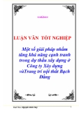 Luận văn tốt nghiệp "Một số giải pháp nhằm tăng khả năng cạnh tranh trong dự thầu xây dựng ở Công ty Xây dựng vàTrang trí nội thất Bạch Đằng"