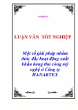 Đề tài luận văn 'Một số giải pháp nhằm thúc đẩy hoạt động xuất khẩu hàng thủ công mỹ nghệ ở Công ty HANARTEX'