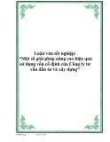 Luận văn tốt nghiệp:  “Một số giải pháp nâng cao hiệu quả sử dụng vốn cố định của Công ty tư vấn đầu tư và xây dựng"