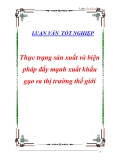 Luận văn tốt nghiệp “Thực trạng sản xuất và biện pháp đẩy mạnh xuất khẩu gạo ra thị trường thế giới”