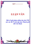 Luận văn tốt nghiệp “Một số giải pháp nhằm thu hút FDI vào các KCN trên địa bàn Thành phố Hồ Chí Minh”