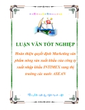 Luận văn tốt nghiệp “Hoàn thiện quyết định Marketing sản phẩm nông sản xuất khẩu của công ty xuất nhập khẩu INTIMEX sang thị trường các nước ASEAN”