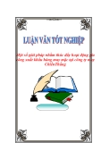 Luận văn tốt nghiệp “Một số giải pháp nhằm thúc đẩy hoạt động gia công xuất khẩu hàng may mặc tại công ty may ChiếnThắng”