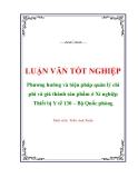 Luận văn tốt nghiệp “Phương hướng và biện pháp quản lý chi phí và giá thành sản phẩm ở Xí nghiệp Thiết bị Y tế 130 – Bộ Quốc phòng”