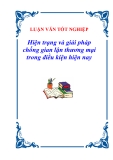 Luận văn tốt nghiệp “Hiện trạng và giải pháp chống gian lận thương mại trong điều kiện hiện nay”