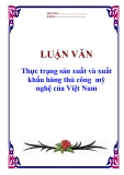 Luận văn tốt nghiệp “Thực trạng sản xuất và xuất khẩu hàng thủ công  mỹ nghệ của Việt Nam”