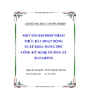 Luận văn tốt nghiệp về 'Một số giải pháp nhằm thúc đẩy hoạt động xuất khẩu hàng thủ công mỹ nghệ ở Công ty HANARTEX'