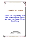 ĐỀ ÁN: "Nghiên cứu các giải pháp nhằm phát triển thị trường  tiêu thụ sản  phẩm của Công ty Dệt may Huy Hoàng".