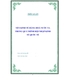 Tiểu luận "Nền kinh tế hàng hoá nước ta trong quá trình hội nhập kinh tế quốc tế"