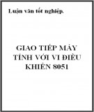 Luận văn: Giao tiếp máy tính với vi điều khiển 8051