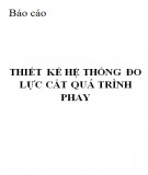 Báo cáo: Thiết kế hệ thống đo lực cắt quá trình phay