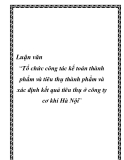 Luận văn - Tổ chức công tác kế toán thành phẩm và tiêu thụ thành phẩm và xác định kết quả tiêu thụ ở công ty cơ khi Hà Nội