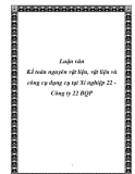 Luận văn - Kế toán nguyên vật liệu, vật liệu và công cụ dụng cụ tại Xí nghiệp 22 - Công ty 22 BQP