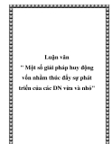 Luận văn " Một số giải pháp huy động vốn nhằm thúc đẩy sự phát triển của các DN vừa và nhỏ"