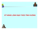 Bài giảng: Kỹ năng lãnh đạo theo tình huống