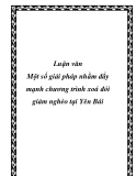Luận văn - Một số giải pháp nhằm đẩy mạnh chương trình xoá đói giảm nghèo tại Yên Bái