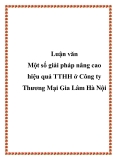 Luận văn - Một số giải pháp nâng cao hiệu quả TTHH ở Công ty Thương Mại Gia Lâm Hà Nội