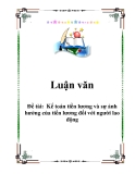 Đề tài: " Kế toán tiền lương và sự ảnh hưởng của tiền lương đối với người lao động