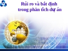 Rủi ro và bất định trong phân tích dự án
