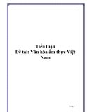 Tiểu luận: Văn hóa ẩm thực Việt Nam