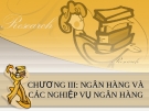 Bài giảng Tài chính ngân hàng - Chương III: Ngân hàng và các nghiệp vụ ngân hàng