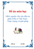 Đề án môn học: ODA nguồn vốn cho đầu tư phát triển ở Việt Nam - Thực trạng và giải pháp