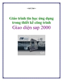 Giáo trình tin học ứng dụng trong thiết kế công trình: Giao diện sap 2000