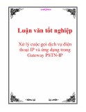 Luận văn tốt nghiệp:  Xử lý cuộc gọi dịch vụ điện thoại IP và ứng dụng trong Gateway PSTN-IP