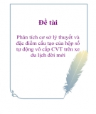 Đề tài: Phân tích cơ sở lý thuyết và đặc điểm cấu tạo của hộp số tự động vô cấp CVT trên xe du lịch đời mới