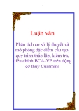Luận văn: Phân tích cơ sở lý thuyết và mô phỏng đặc điểm cấu tạo, quy trình tháo lắp, kiểm tra, điều chỉnh BCA-VP trên động cơ thuỷ Cummins.