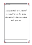 Tiểu luận triết học - nhân tố con người  trong lực lượng sản xuất với chiến lược phát triển giáo dục